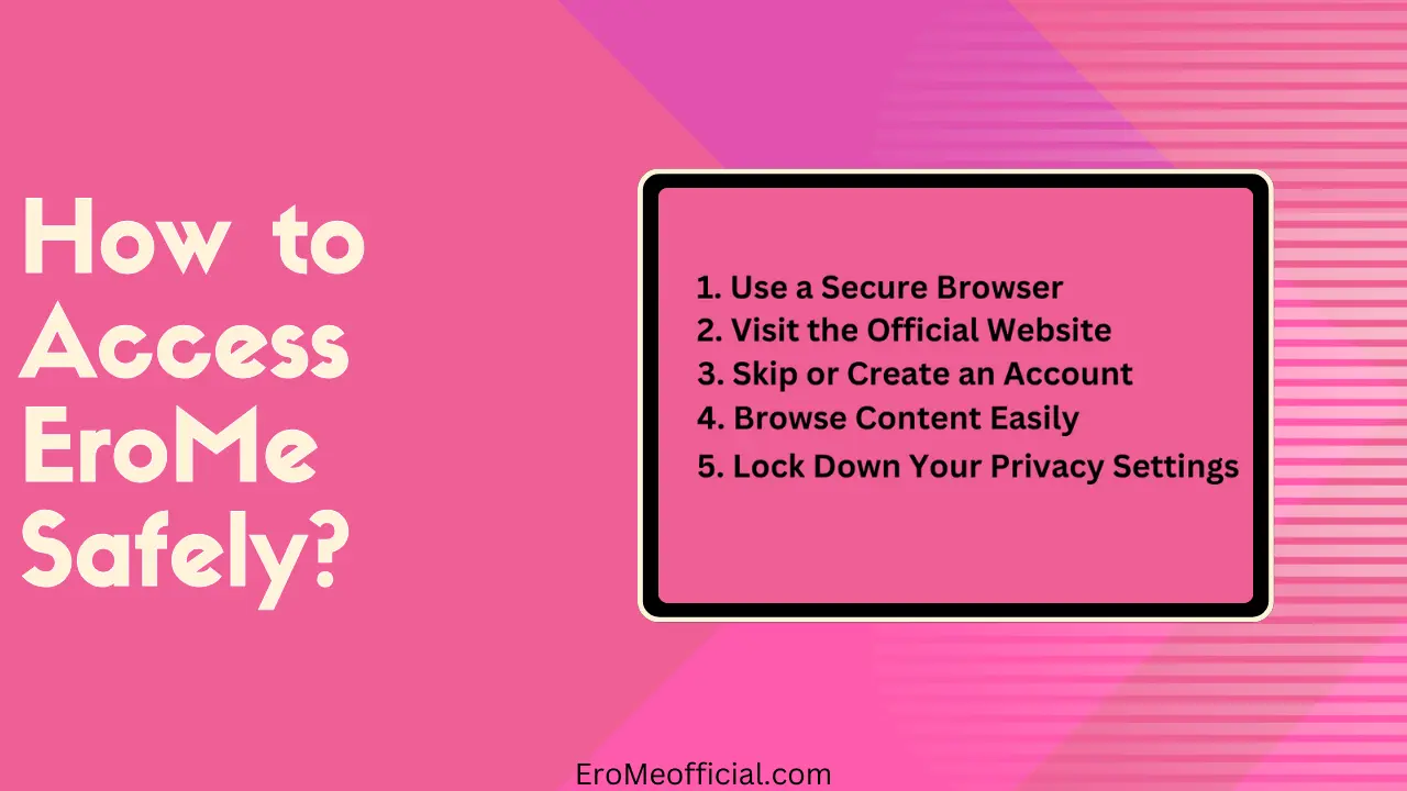 How to Access EroMe Safely