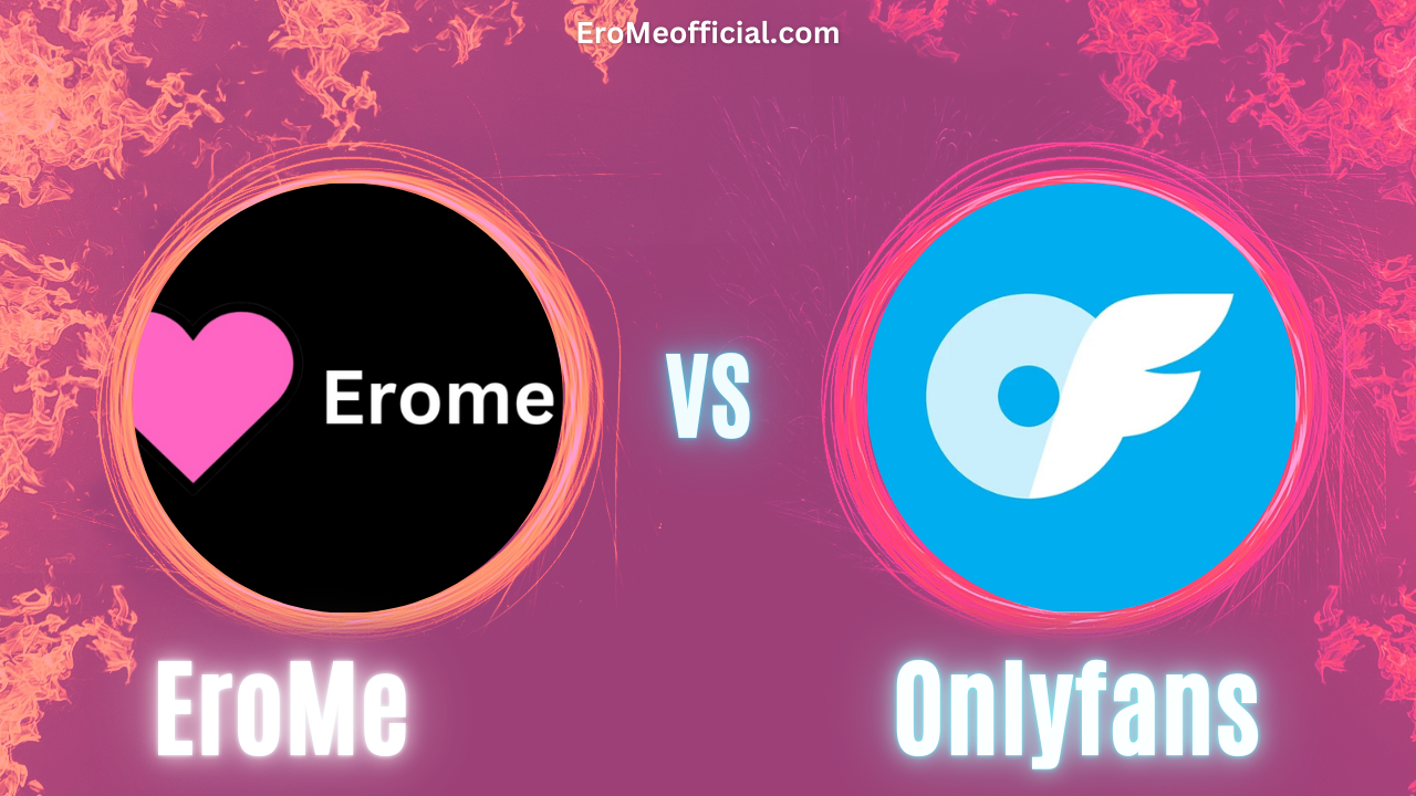 EroMe vs OnlyFans