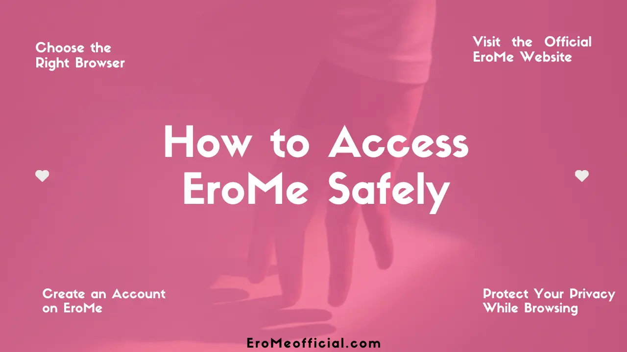 How to Access EroMe Safely